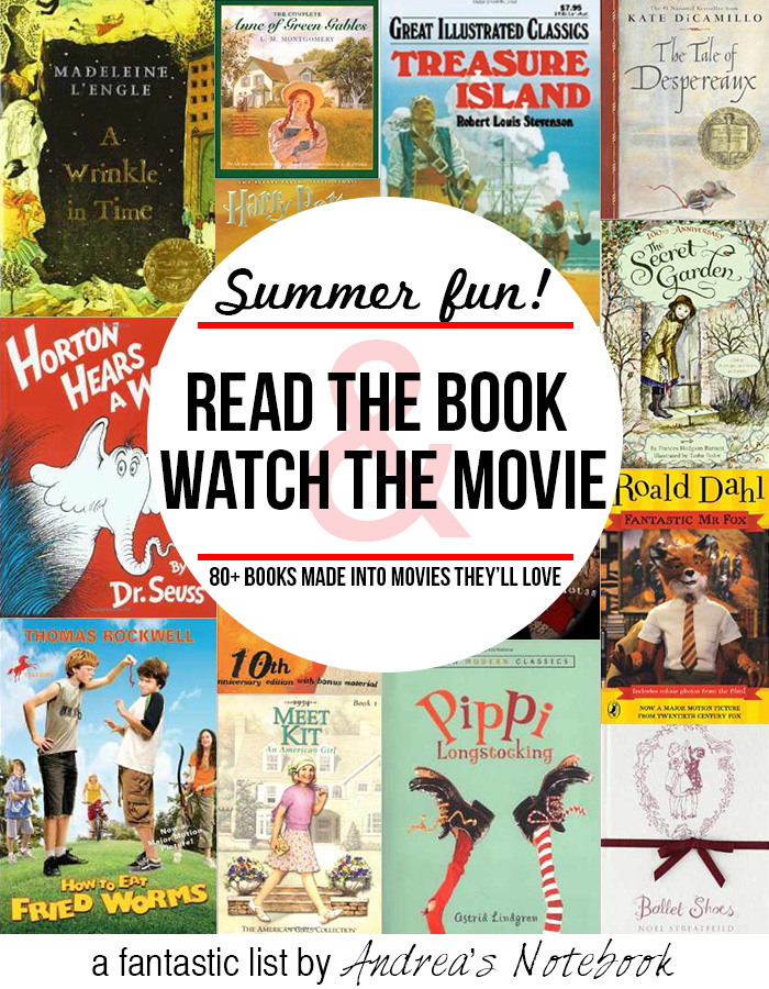 Summer fun! Over 80 great children's books that have been made into movies. Read the book, watch the movie!