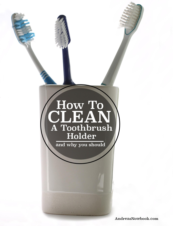How to clean a toothbrush holder