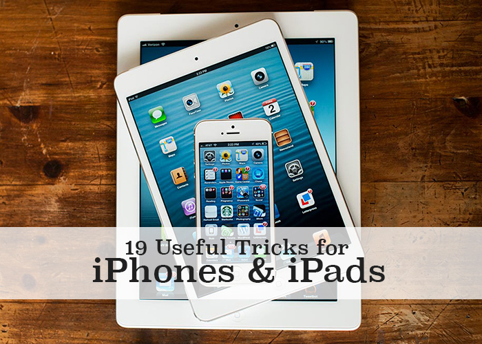 19 iphone & ipad tricks you've got to see