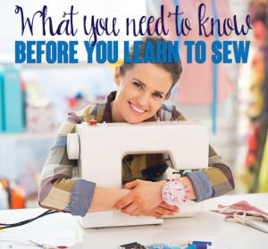 What you need to know before you learn to sew