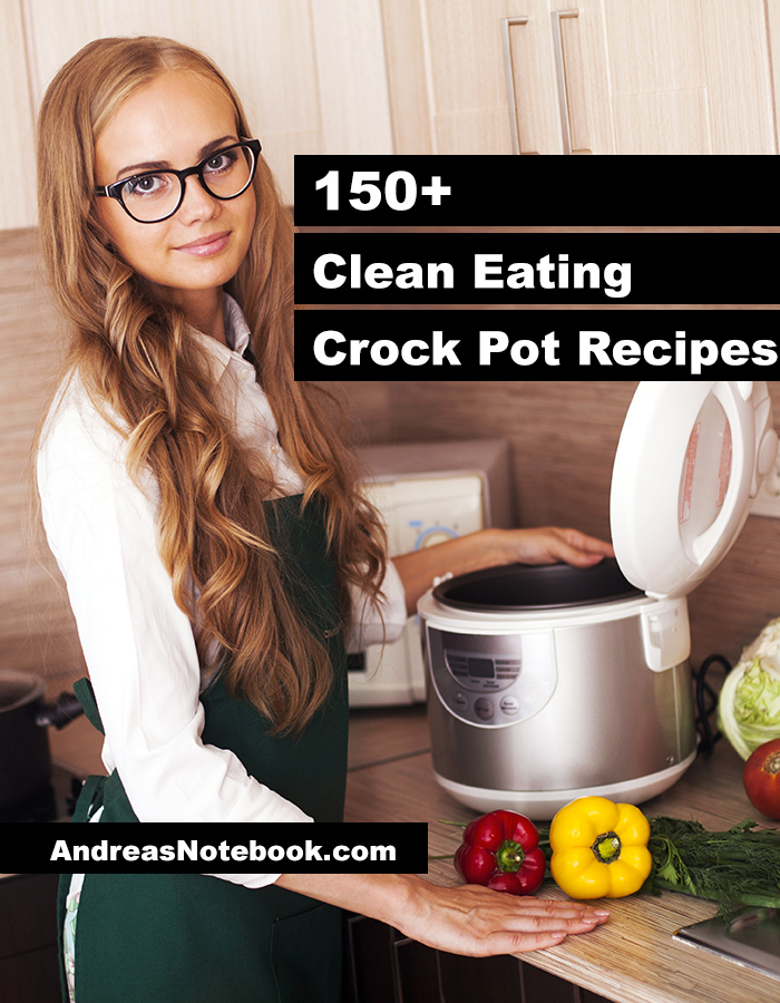 Over 150 clean eating crock pot recipes!