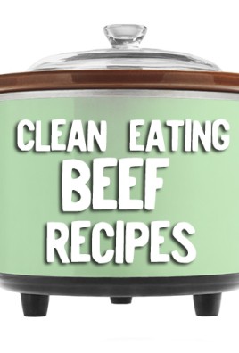 Clean Eating BEEF crock pot recipes