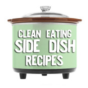 Clean Eating SIDE DISH crock pot recipes
