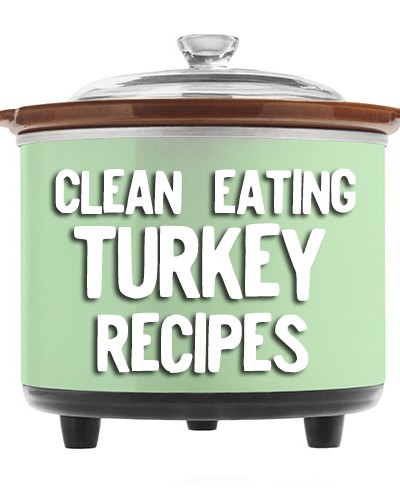 Clean Eating TURKEY crock pot recipes