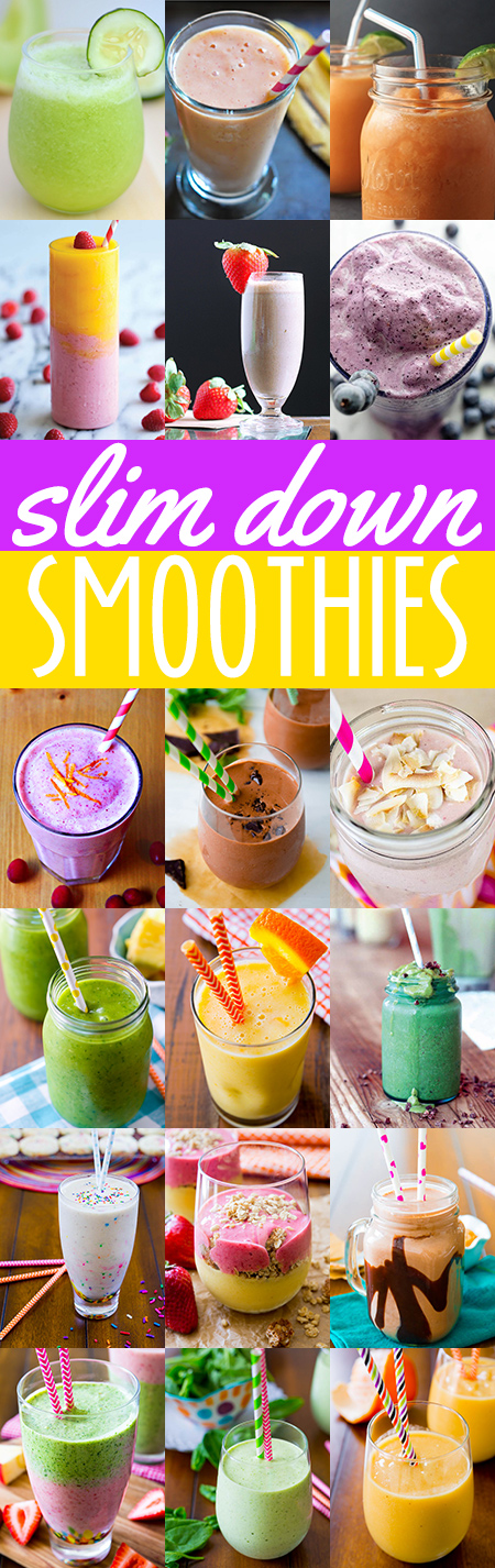 20 delicious SLIM DOWN smoothie recipes to try. These are really good.