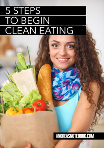 5 steps to begin a Clean Eating LIFESTYLE