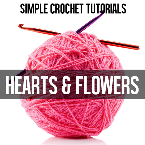 Simple hearts and flowers CROCHET tutorials