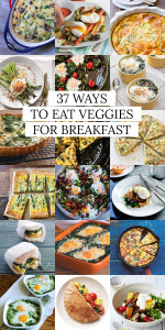 37 ways to eat veggies for breakfast