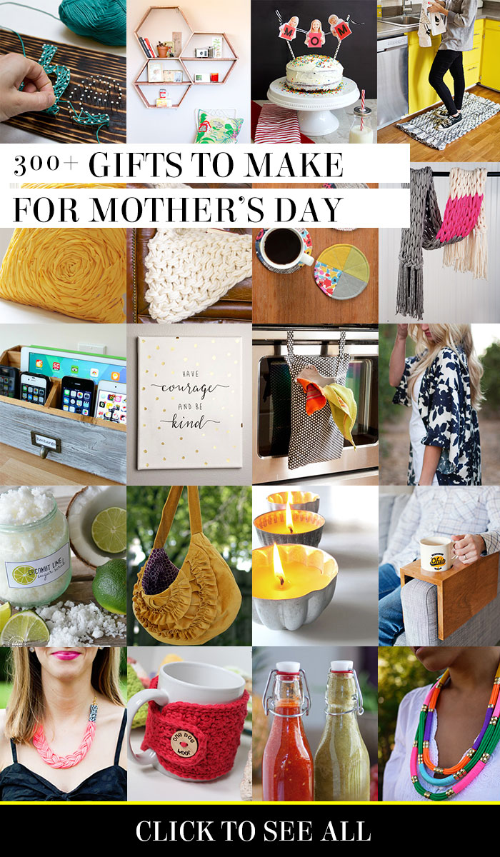 300+ gifts to make for Mother's Day