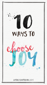 10 ways to choose joy