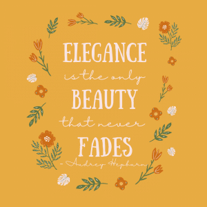 Elegance is the only beauty that never fades - Audrey Hepburn quote on yellow with flowers in a circle