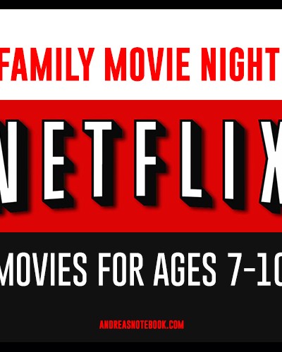 Netflix movies for kids ages 7-10 - AndreasNotebook.com