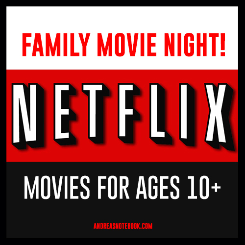 Netflix movies for 10+ year olds