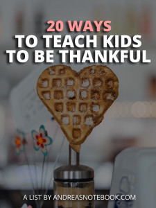 20 Ways To Teach Kids To Be Thankful