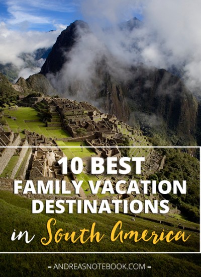 10 Best Family Vacations in South America