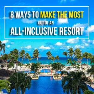 How to make the most of an all-inclusive resort