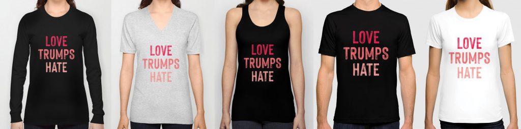 Love Trumps Hate shirts