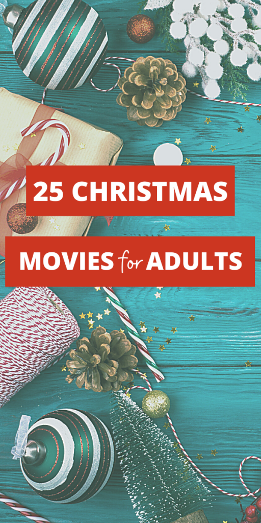 TEXT - 25 Christmas Movies for Adults - image has christmas twine and pinecones