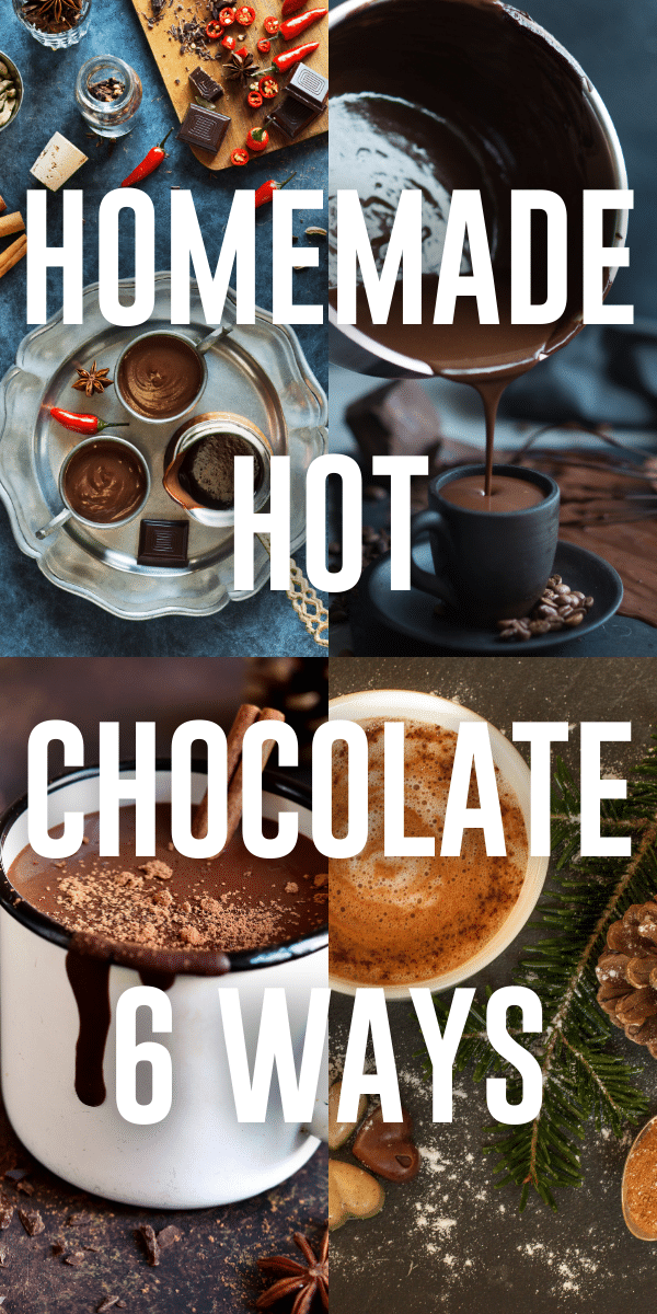 homemade hot chocolate recipes 6 ways