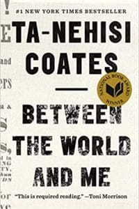 book cover of Between the World and Me by Ta-Nehisi Coates
