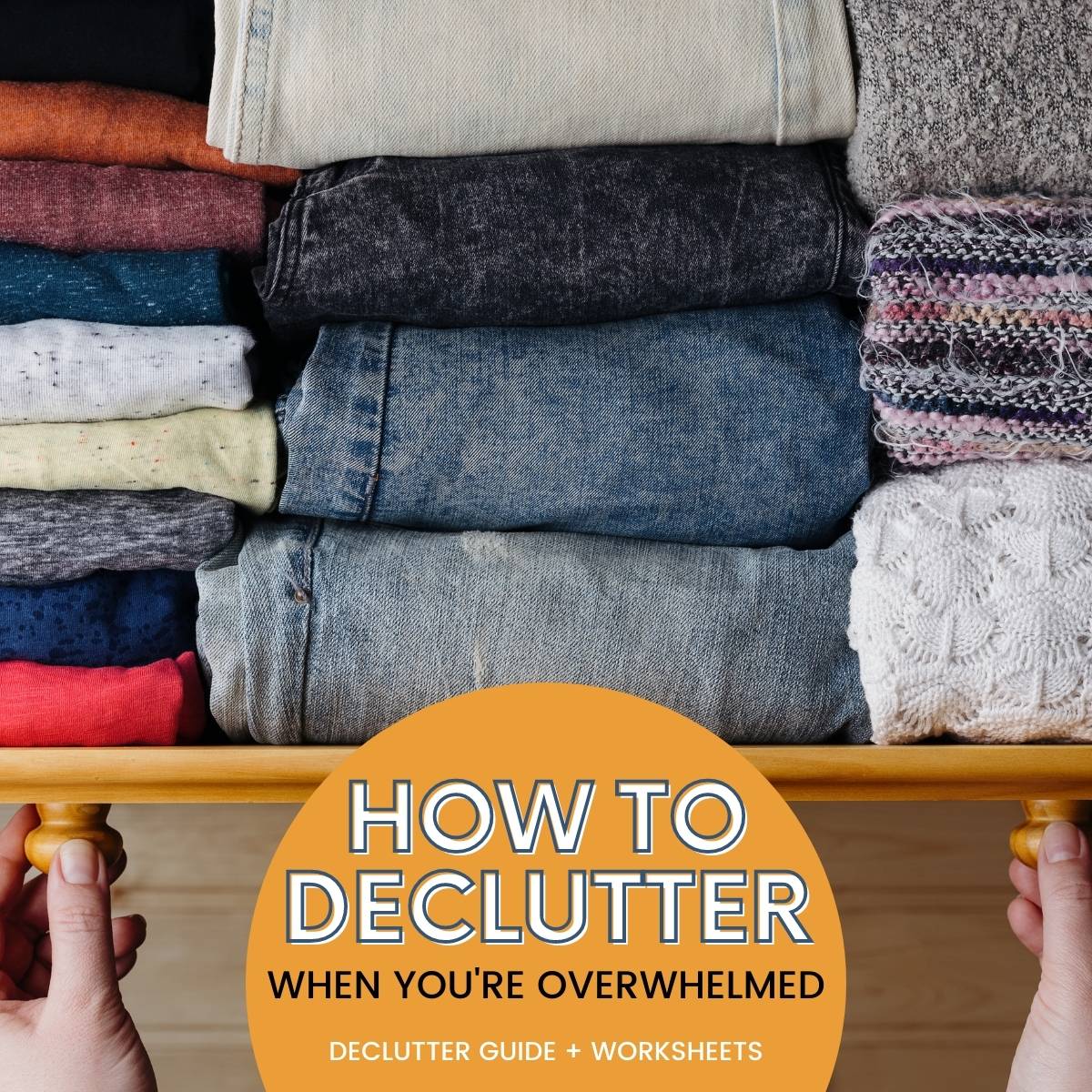 image of open clothing drawer with folded clothes inside. Text on image: how to declutter