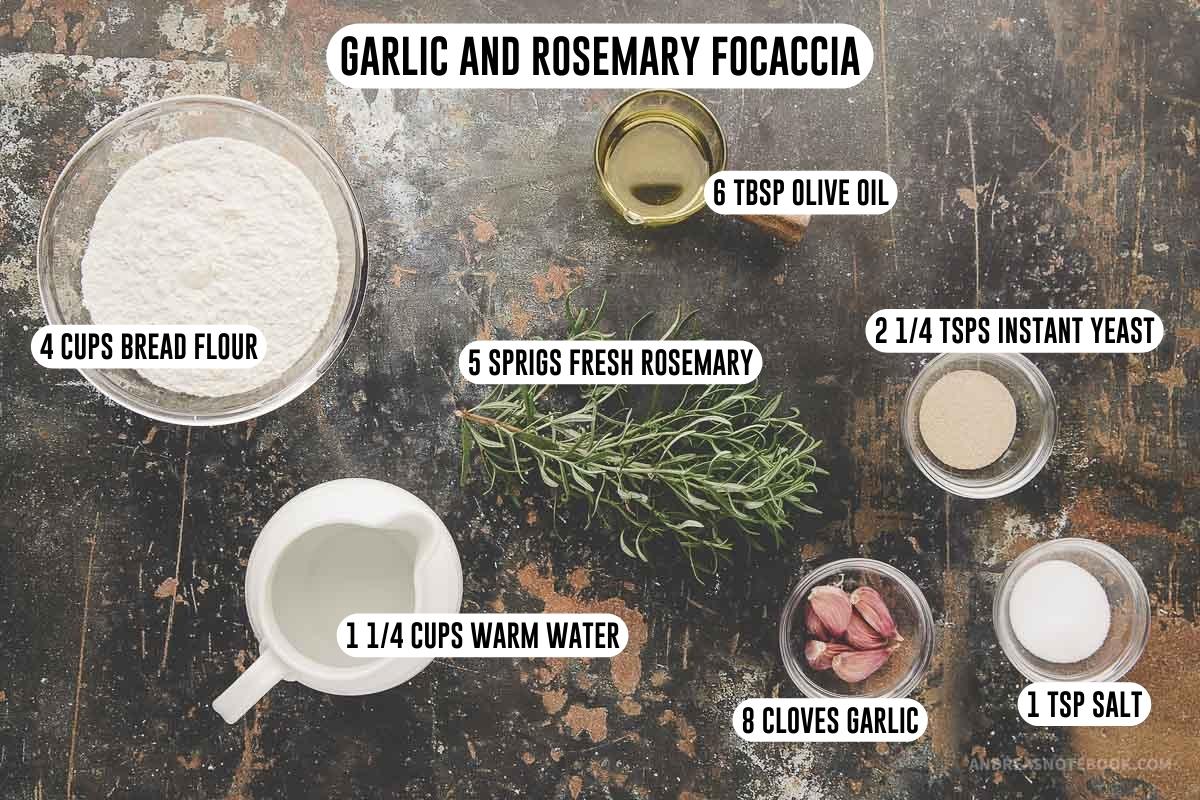 Garlic and rosemary focaccia bread recipe ingredients including bread flour, water, yeast, oil, salt, rosemary and garlic.